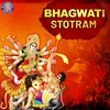 About Bhagwati Stotram Song